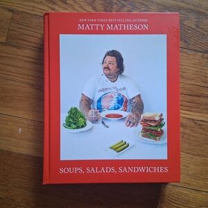 Matty Matheson Soups, Salads, Sandwhiches Cookbook